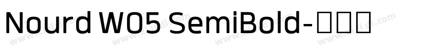 Nourd W05 SemiBold字体转换 Nourd W05 SemiBold字体转换